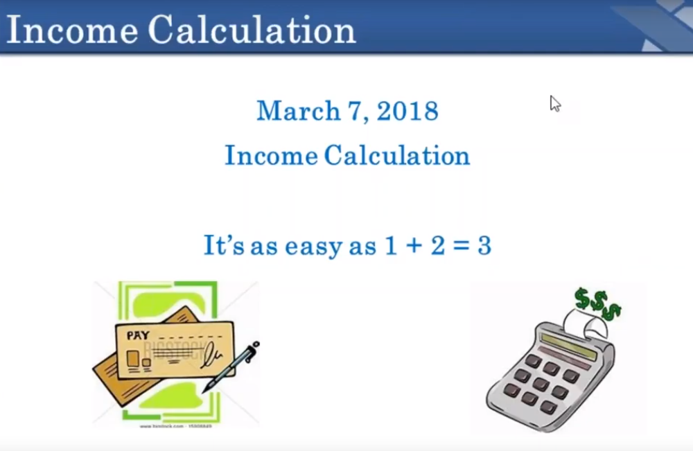 Title Slide: Income Calculation March 8, 2018 It's as easy as 1+2 =3