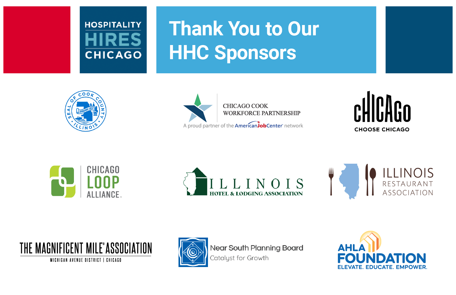 Hospitality Hires Chicago is Sponsored By Cook County. Chicago Cook Workforce Partnership. Choose Chicago. Chicago Loop Alliance. Illinois Hotel & Lodging Association. Illinois Restaurant Association. The Magnificent Mile Association. Near South Planning Board. World Business Chicago.
