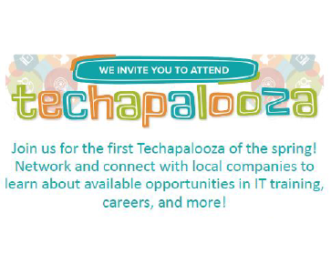 Colorful graphic with tech icons. "We invite you to attend Techapalooza. Join us for the first Techapalooza of the spring! Network and connect with local companies to learn about available opportunities in IT training, careers, and more!"